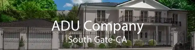 ADU Company South Gate-CA