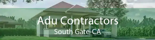 Adu Contractors South Gate-CA