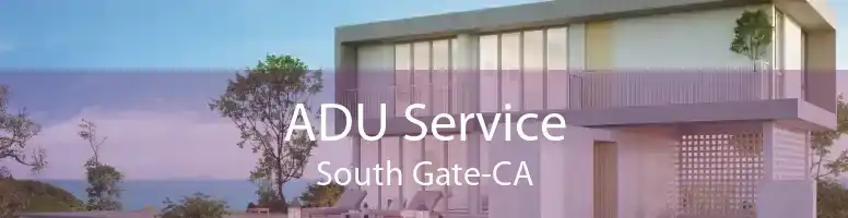 ADU Service South Gate-CA